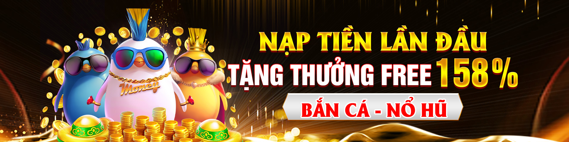 nạp tiền lần đầu tặng thưởng free 158% băn cá nổ hũ